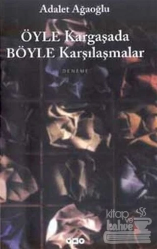 Öyle Kargaşada Böyle Karşılaşmalar