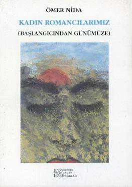Kadın Romancılarımız (Başlangıcından Günümüze)