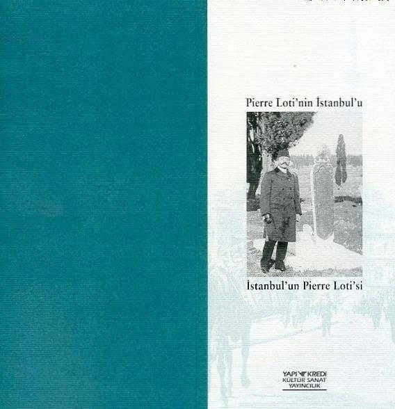 Pierre Loti'nin İstanbul'u İstanbul'un Pierre Loti'si