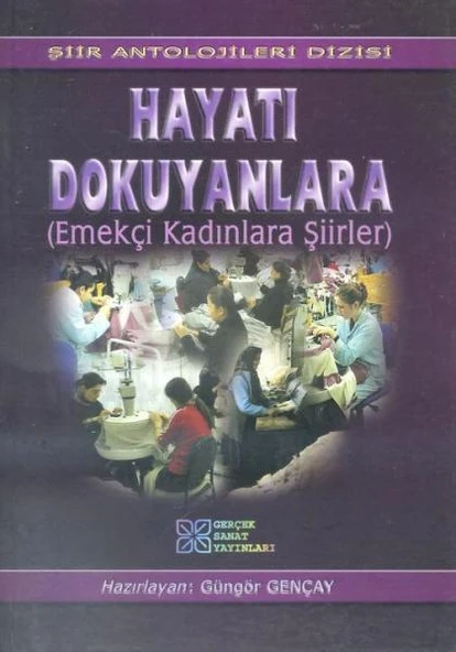 Hayatı Dokuyanlara Emekçi Kadınlara Şiirler