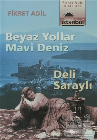 Beyaz Yollar Mavi Deniz Deli Saraylı