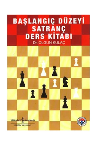 Başlangıç Düzeyi Satranç Ders Kitabı - Olgun Kulaç / - Olgun Kulaç