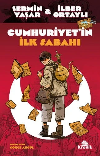 Cumhuriyet in İlk Sabahı Şermin Yaşar İlber Ortaylı Kronik Kitap