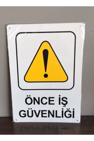 İzmir Fırça  Metal Iş Güvenliği Ve Uyarı Levhası (önce Iş Güvenliği 25,5 X 36 Cm)