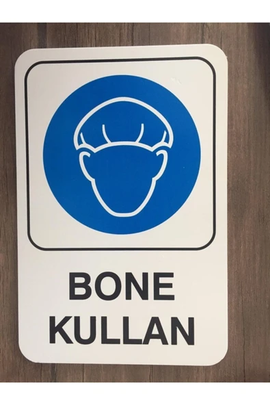 İzmir Fırça  Pvc Iş Güvenliği Ve Uyarı Levhası ( Bone Kullan 16 X 24 Cm)