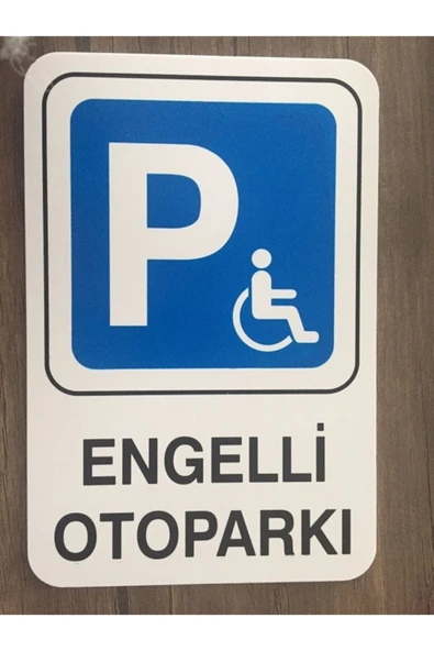İzmir Fırça  Pvc Iş Güveenliği Ve Uyarı Levhası ( Engelli Otoparkı 16 X 24 Cm)