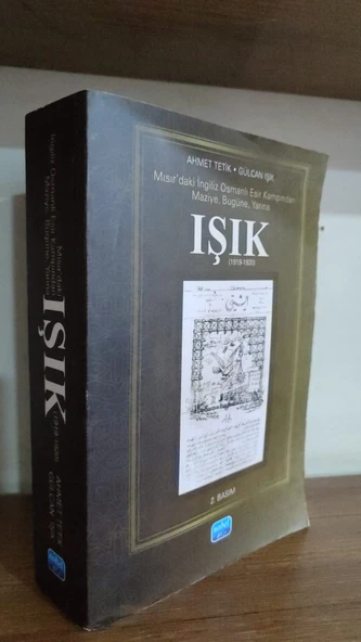Mısır'daki İngiliz Osmanlı Esir Kampından Maziye, Bugüne, Yarına IŞIK (1919-1920) Ahmet Tetik - Gülcan Işık