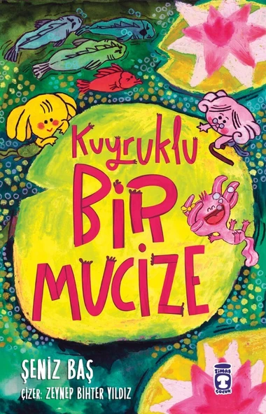 Kuyruklu Bir Mucize ŞENİZ BAŞ