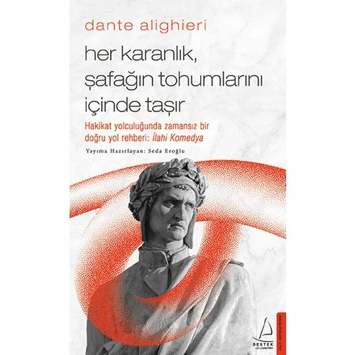 Her Karanlık, Şafağın
tohumlarını İçinde Taşır