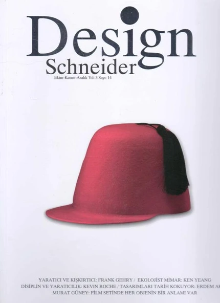 Design Schneider Ekim - Kasım Yıl: 3 Sayı: 14 - Avrupa Kuşe Kağıda Renkli Resimli İlk Baskısı