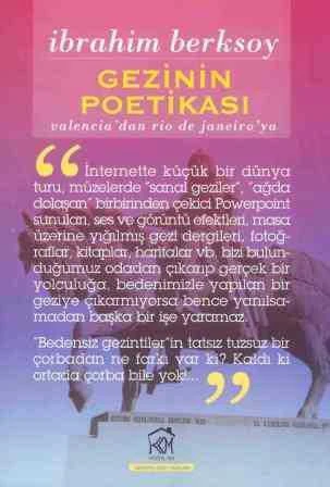 Gezinin Poetikası - Deneme/Gezi Yazıları - Valencia'dan Rio de Janeiro'ya - 2011 Yılı İlk Baskısı