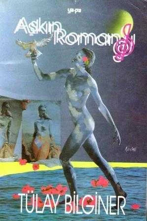 Aşkın Romanı / Seni Bir Anıt Bıraktım Kendine! (1990 Yılı Birinci Baskısı)