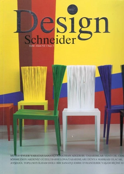 Design Schneider Eylü - Ekim Yıl: 1 Sayı: 5 - Avrupa Kuşe Kağıda Renkli Resimli İlk Baskısı