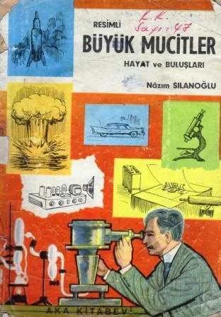 Resimli Büyük Mucitler "Hayat ve Buluşları" / 1961 Yılı İlk Baskısı
