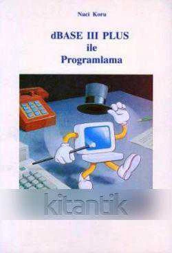Dbase III Plus ile Programlama (1992 Yılı İlk Baskısı)
