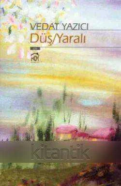 Düş/Yaralı - 2012 Yılı İlk Baskısı