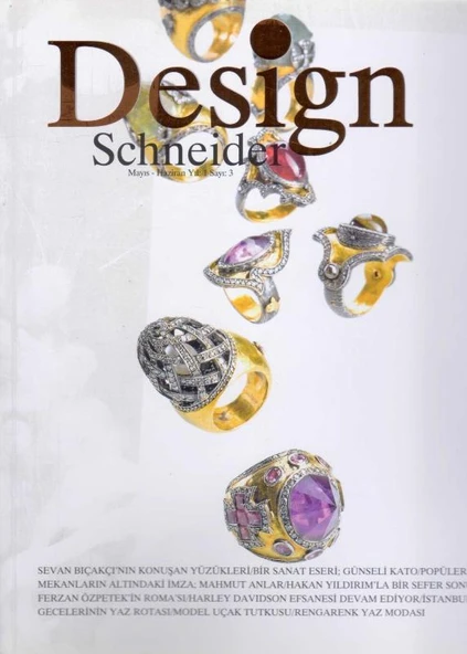Design Schneider Mayıs - Haziran Yıl: 1 Sayı: 3 - Avrupa Kuşe Kağıda Renkli Resimli İlk Baskısı