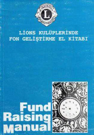 Lions Klüplerinde Fon Geliştirme El Kitabı "Fund Raising Manual"