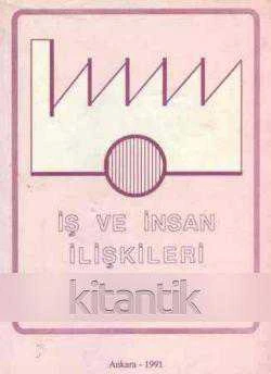 İş ve İnsan İlişkileri - 1991 Yılı İlk Baskısı
