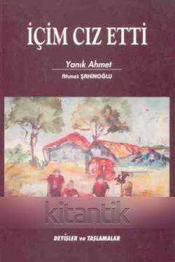 İçim Cız Etti "Deyişler ve Taşlamalar" / 2007 Yılı İlk Baskısı
