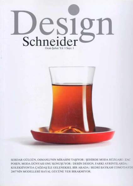 Design Schneider Ocak - Şubat Yıl: 1 Sayı: 1 - Avrupa Kuşe Kağıda Renkli Resimli İlk Baskısı