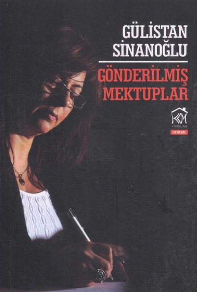 Gönderilmiş Mektuplar - Deneme - 2013 Yılı İlk Baskısı