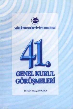 Milli Prodüktivitee Merkezi 41. Genel Kurul Görüşmeleri / 28 Mart 2002