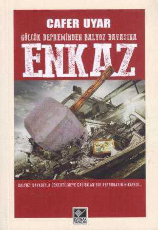 Enkaz (Gölcük Depreminden Balyoz Davasına)