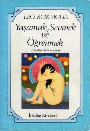 Yaşamak, Sevmek ve Öğrenmek - Nesrin Kasap Çevirisi - 1984 Yılı İlk Baskısı (Sahaf Yeni Gibi)