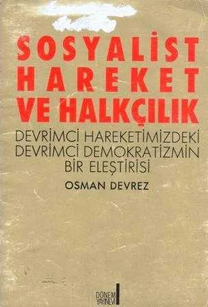 Sosyalist Hareket ve Halkçılık "Devrimci Hareketimizdeki Devrimci Demokrasimizin Bir Eleştirisi" / 1988 Yılı İlk Baskısı