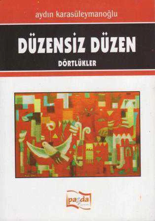 Düzensiz Düzen / Dörtlükler