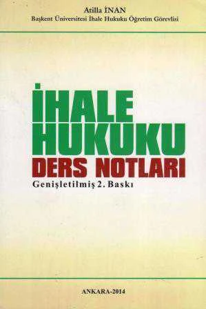 İhale Hukuku Ders Notları 1. Baskı - 2011