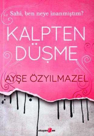 Kalpten Düşme / Sahi Ben Neye İnanmıştım? - 2013 Yılı İlk Baskısı