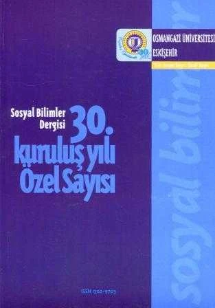 Osmangazi Üniversitesi Sosyal Bilimler Dergisi 30. Kuruluş Yılı Özel Sayısı / 2000 Yılı Özel Sayısı