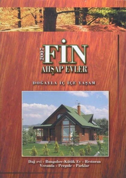 Fin Ahşap Evler - Doğayla İç İçe Yaşam / Doğa Evi - Bungalow - Kütük Ev - Restoran - Veranda - Pergole - Parklar
