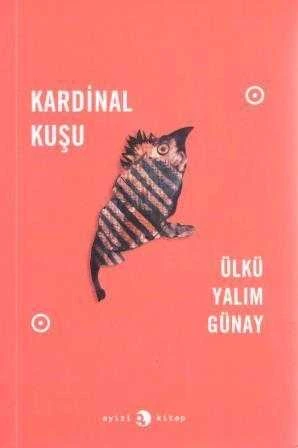 Kardinal Kuşu (İmzalı - İthaflı) - 2018 Yılı İlk Baskısı - 1