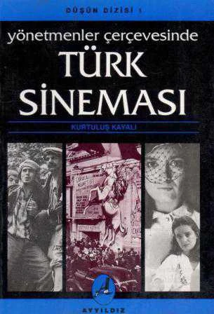 Yönetmenler Çerçevesinde Türk Sineması / Bir Yorum Denemesi / 1994 Yılı İlk Baskısı