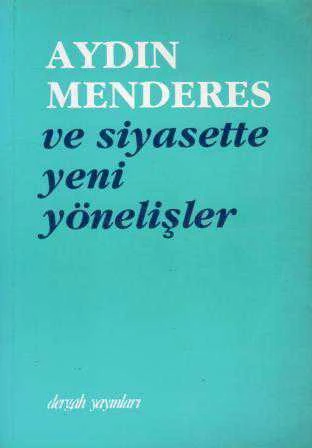 Aydın Menderes ve Siyasette Yeni Yönelişler / 1992 Yılı İlk Baskısı