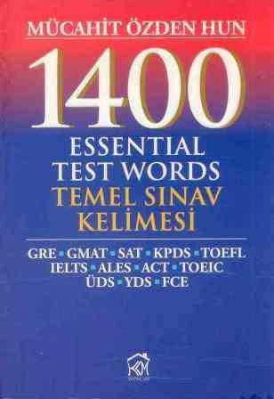 1400 Temel Sınav Kelimesi - Essential Test Words (GRE-GMAT-SAT-KPDS-TOEFL-IELTS-ALES-ACT-TOEIC-ÜDS-YDS-FCE)