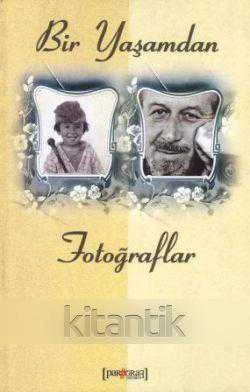 BİR YAŞAMDAN FOTOĞRAFLAR
