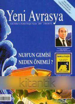 YENİ AVRASYA DERGİSİ Sayı:2000/11 NUH'UN GEMİSİ NEDEN ÖNEMLİ