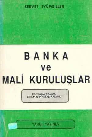 Banka ve Mali Kuruluşlar-Bankalar ve Sermaye Piyasası Kanunu