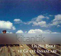 GÜZEL BOLU VE GÜZEL İNSANLARI