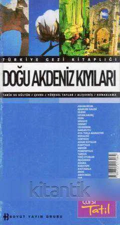 Boyut Yayın Grubu - Türkiye Gezi Kitaplığı - Doğu Akdeniz Kıyıları / Kuşe Kağıda Renkli Resimli, İlk Baskısı