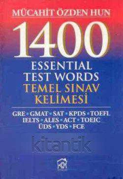 1400 Temel Sınav Kelimesi - Essential Test Words (GRE-GMAT-SAT-KPDS-TOEFL-IELTS-ALES-ACT-TOEIC-ÜDS-YDS-FCE)