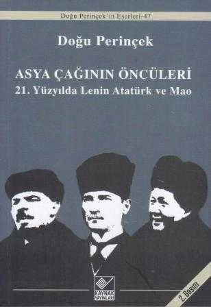 Asya Çağının Öncüleri (21. Yüzyılda Lenin, Atatürk ve Mao) - 2015 Yılı İkinci Baskısı