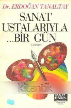 Sanat Ustalarıyla Bir Gün (Söyleşiler) 1989 Yılı İlk Baskısı