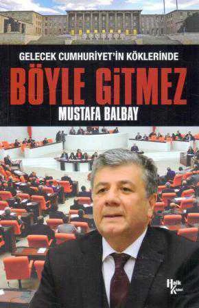Böyle Gitmez - Gelecek Cumhuriyetin Köklerinde / İmzalı