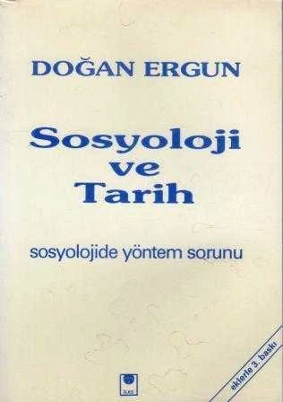 Sosyoloji ve Tarih "Sosyolojide Yöntem Sorunu" - 1995 Yılı İlk Baskısı