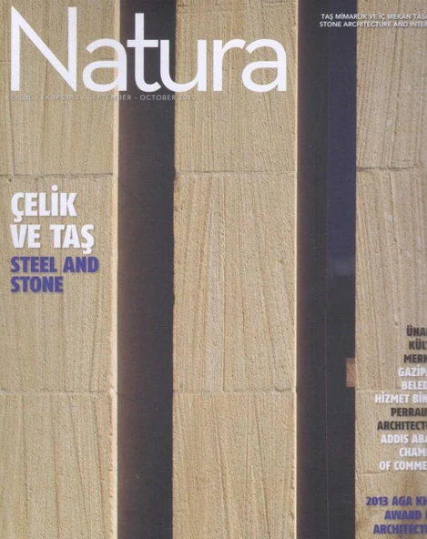 Natura Taş Mimarlık ve İç Mekan Tasarımı Dergisi Yıl: 2013 Sayı: Eylül - Ekim - Çelik ve Taş